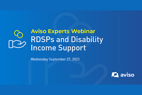 Aviso Experts RDSPs and Disability Income Support